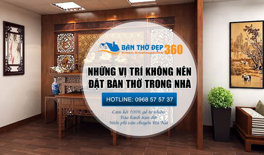 Những vị trí không nên đặt bàn thờ tránh bố mẹ sạt nghiệp, con cái ốm đau