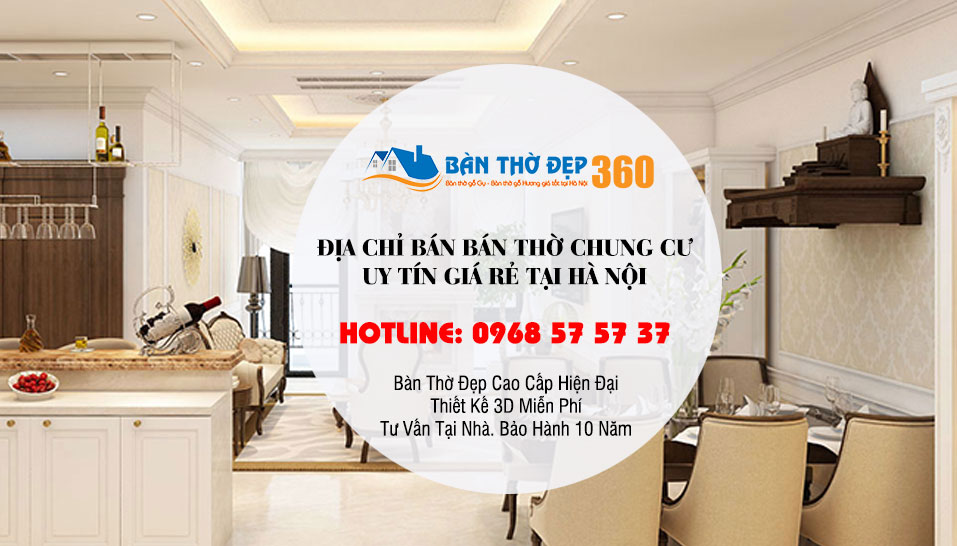 Địa chỉ bán bàn thờ chung cư hiện đại, chuẩn kích thước lỗ ban tài lộc