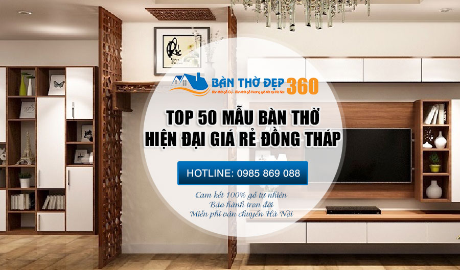 50 mẫu bàn thờ treo tường hiện đại Đồng Tháp đẹp nhất 2020