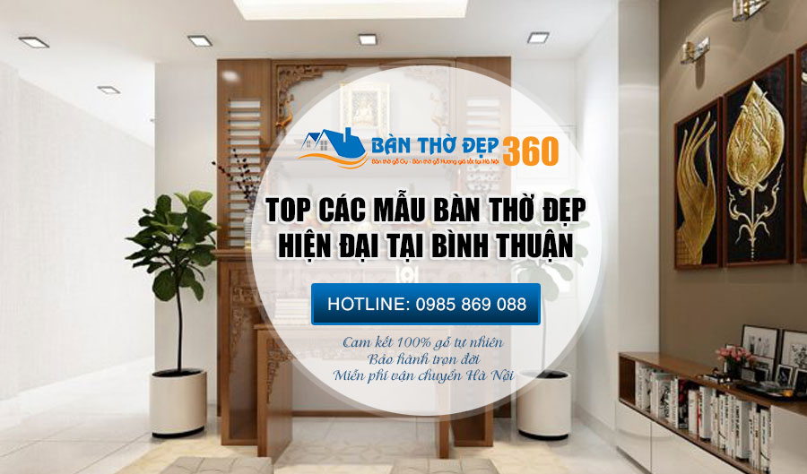 Địa chỉ bán bàn thờ tại Bình Thuận Đẹp - Hiện Đại - Giá Rẻ