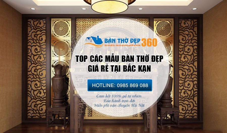 Địa chỉ mua Bàn Thờ tại Bắc Kạn đẹp nhất, bàn thờ gia tiên chuẩn phong thủy!