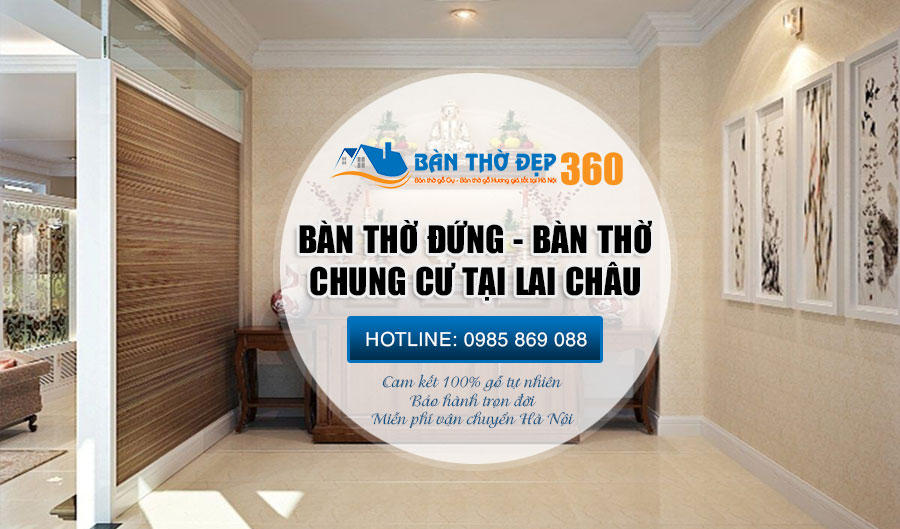 Địa chỉ mua bàn thờ tủ thờ đẹp uy tín tại Lai Châu