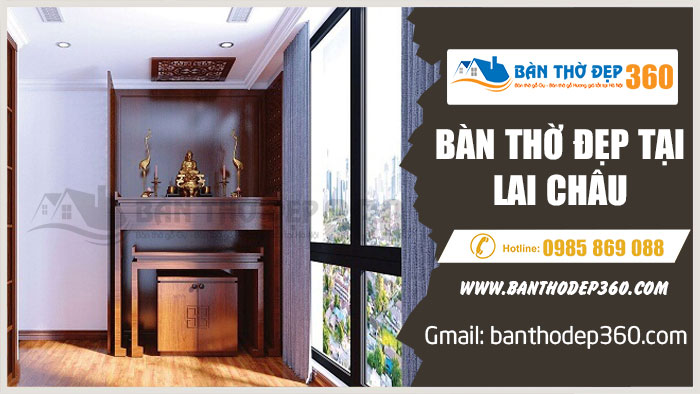 Địa chỉ mua bàn thờ tủ thờ đẹp uy tín tại Lai Châu