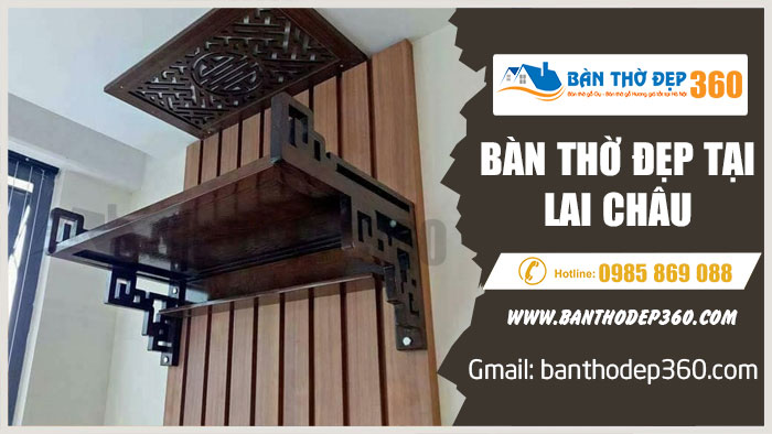 Địa chỉ mua bàn thờ tủ thờ đẹp uy tín tại Lai Châu