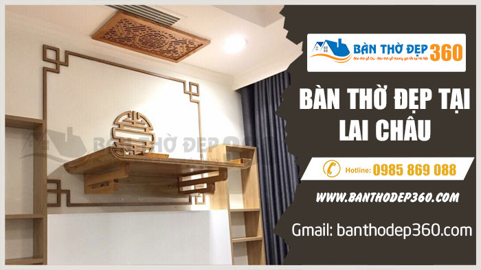 Địa chỉ mua bàn thờ tủ thờ đẹp uy tín tại Lai Châu