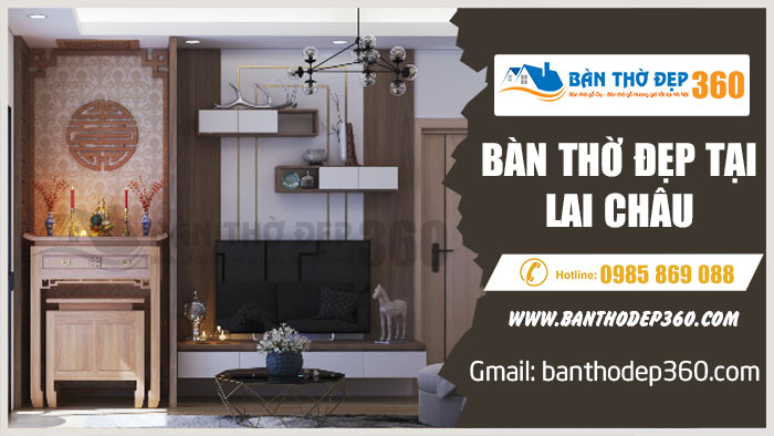 Địa chỉ mua bàn thờ tủ thờ đẹp uy tín tại Lai Châu
