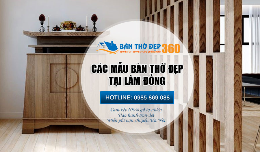 Địa chỉ bán bàn thờ các loại tại Lâm Đồng Uy Tín Giá Rẻ