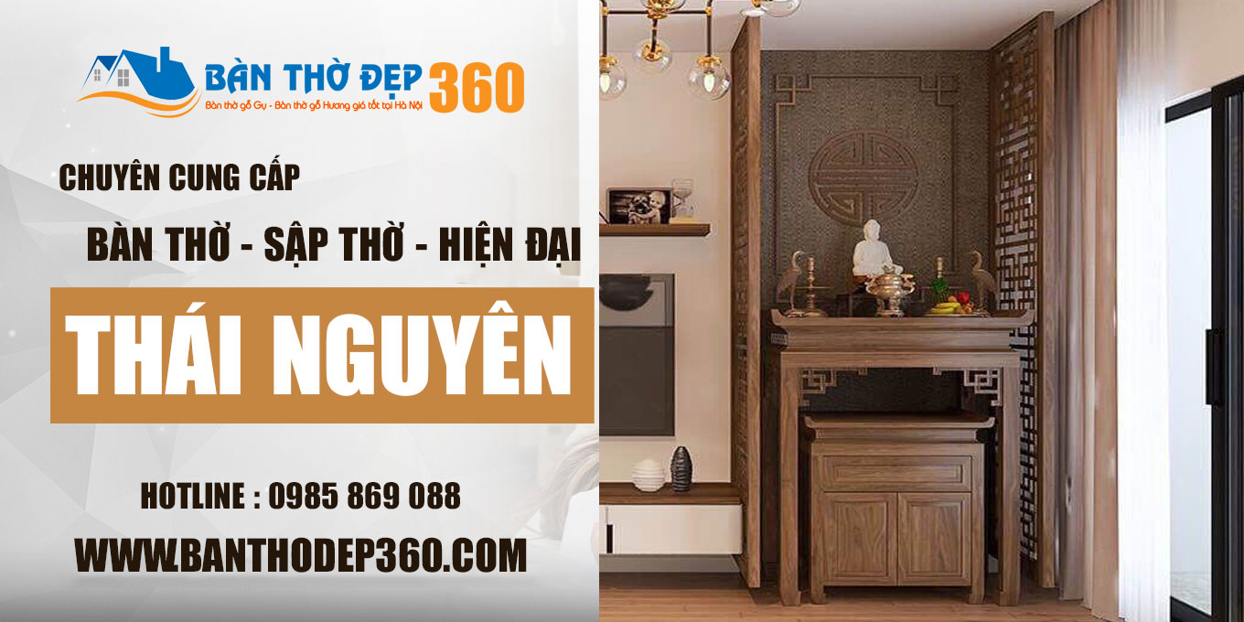 Chuyên cung cấp bàn thờ, bàn thờ đứng, sập thờ đẹp tại Thái Nguyên