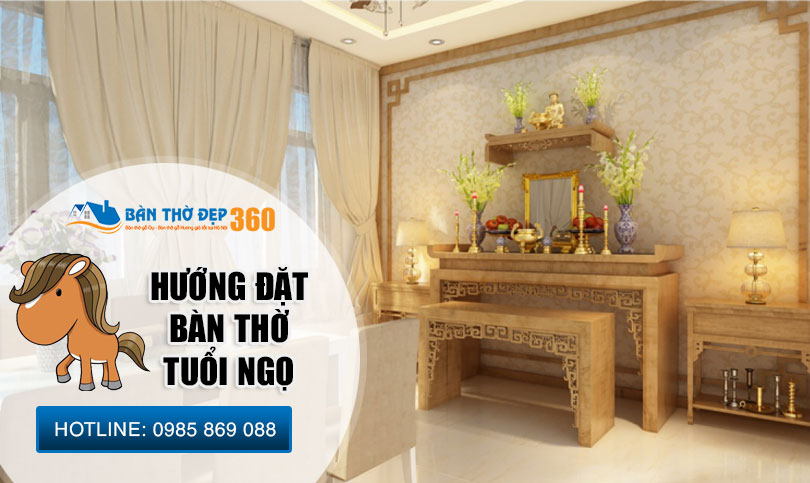 Tuổi ngọ đặt bàn thờ hướng nào để đúng phong thủy “rước” tài lộc về nhà?