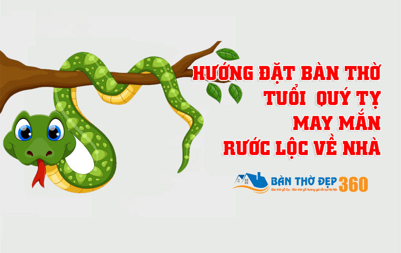 Chọn hướng đặt bàn thờ Tuổi Quý Tỵ hợp phong thủy?