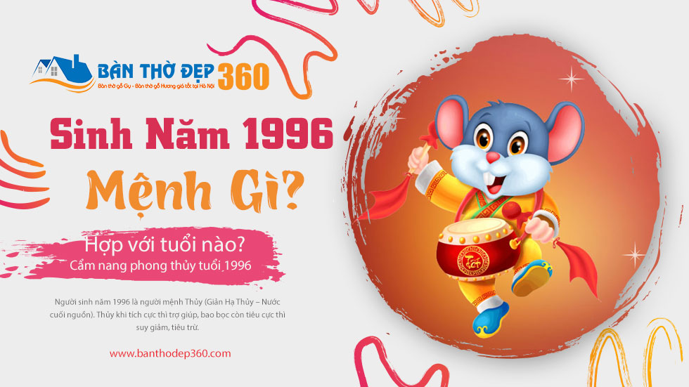 Sinh năm 1996 tuổi gì? Hợp màu gì? Hợp với tuổi nào?