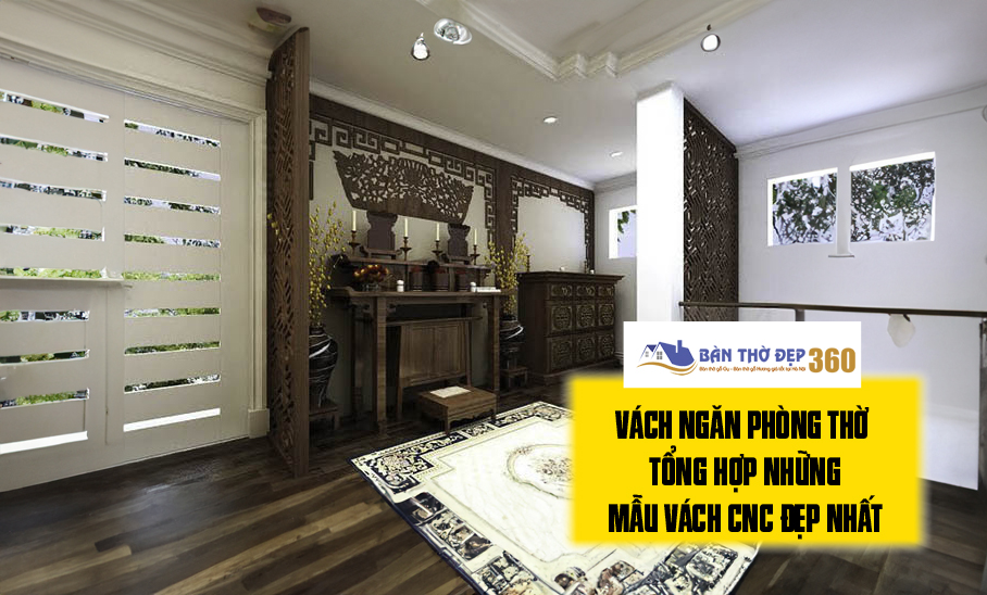 Vách Ngăn Phòng Thờ | Tổng hợp những mẫu vách CNC đẹp nhất